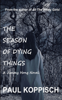 The Season of Dying Things