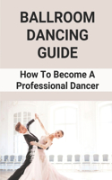 Ballroom Dancing Guide