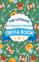 Ultimate Pittsburgh Steelers Trivia Book