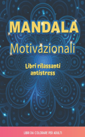 Mandala motivazionali. Libri rilassanti antistress