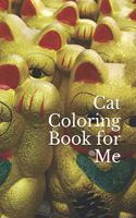 Cat Coloring Book for Me