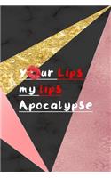 Your Lips My Lips Apocalypse: Notebook Journal Composition Blank Lined Diary Notepad 120 Pages Paperback Black and Pink Texture Lips