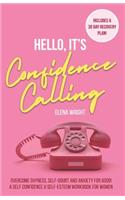 Hello, It's Confidence Calling!