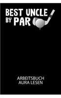 Best uncle by par - Arbeitsbuch Aura lesen: Arbeitsbuch, um die Aura von anderen Menschen zu lesen und zu bewerten.