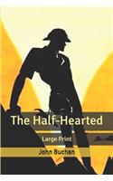 The Half-Hearted