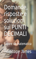 Domande, risposte e soluzioni sui PUNTI DECIMALI