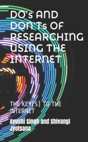 DO's AND DON'Ts OF RESEARCHING USING THE INTERNET