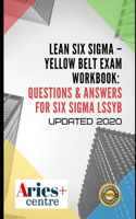 Lean Six Sigma - Yellow Belt Exam Workbook