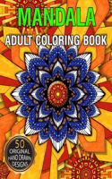 Mandala Adult Coloring Book: Mandala Coloring Book with Great Variety of Mixed Mandala Designs and Over 50 Different Mandalas Stress Relieving Designs