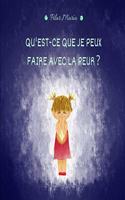 Qu'est-Ce Que Je Peux Faire Avec La Peur ?