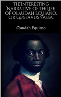 The Interesting Narrative of the Life of Olaudah Equiano by Olaudah Equiano illustrated edition