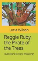 Reggie Ruby, the Pirate of the Trees