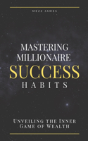 Mastering Millionaire Success Habits