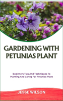 Gardening with Petunias Plant