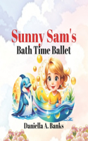 Sunny Sam's Bath Time Ballet