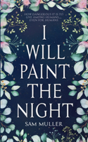 I Will Paint the Night