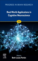 Real-World Applications in Cognitive Neuroscience: Volume 253(Volume 253 Progress in Brain Research)