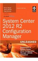 System Center 2012 R2 Configuration Manager Unleashed