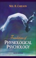 Foundations of Physiological Psychology (with Neuroscience Animations and Student Study Guide CD-ROM): United States Edition