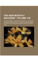 The New Monthly Magazine (Volume 126)