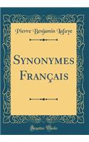 Synonymes FranÃ§ais (Classic Reprint)