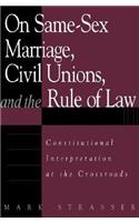 On Same-Sex Marriage, Civil Unions, and the Rule of Law