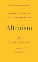 Altruism: The Power of Compassion to Change Yourself and the World(English)