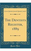 The Dentists Register, 1889 (Classic Reprint)