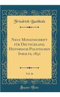 Neue Monatsschrift Fï¿½r Deutschland, Historisch-Politischen Inhalts, 1831, Vol. 36 (Classic Reprint)