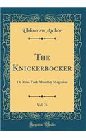The Knickerbocker, Vol. 24: Or New-York Monthly Magazine (Classic Reprint)