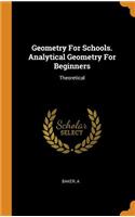 Geometry For Schools. Analytical Geometry For Beginners