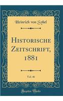 Historische Zeitschrift, 1881, Vol. 46 (Classic Reprint)