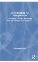 Crowdfunding for Entrepreneurs: Developing Strategic Advantage Through Entrepreneurial Finance