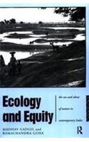 Ecology and Equity: Use and Abuse of Nature in Contemporary India