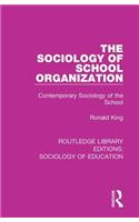 The Sociology of School Organization: Contemporary Sociology of the School