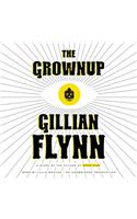 The Grownup: A Story by the Author of Gone Girl