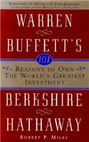 101 Reasons to Own the World's Greatest Investment: Warren Buffett's Berkshire Hathaway