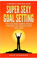 Super Sexy Goal Setting
