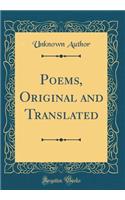 Poems, Original and Translated (Classic Reprint)