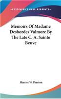 Memoirs Of Madame Desbordes Valmore By The Late C. A. Sainte Beuve