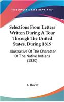 Selections From Letters Written During A Tour Through The United States, During 1819: Illustrative Of The Character Of The Native Indians (1820)(English)