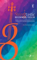 Stringtastic Beginners: Violin: The Fully Integrated String Series with Over 40 Fun Pieces Ideal for Individual and Group Teaching, Book & Online Audio(Stringtastic)
