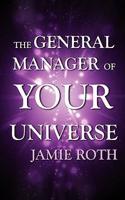 The General Manager of Your Universe