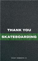 Thank You Skateboarding