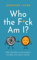 Who the F*ck Am I?