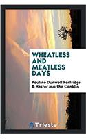 Wheatless and meatless days
