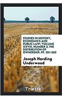 Studies in history, economics and public law; Volume XXVIII, number 3; The distribution of ownership; pp. 351-563
