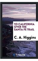 To California over the Santa Fe trail