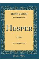 Hesper: A Novel (Classic Reprint)