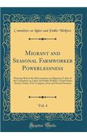 Migrant and Seasonal Farmworker Powerlessness, Vol. 4: Hearings Before the Subcommittee on Migratory Labor of the Committee on Labor and Public Welfare, United States Senate, Ninety-First Congress, First and Second Sessions (Classic Reprint)